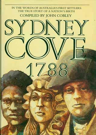 27 Cobley, John. SYDNEY COVE 1788. In the words of Australia s first settlers: the true story of a nation s birth. Roy. 8vo, New Edition; pp.