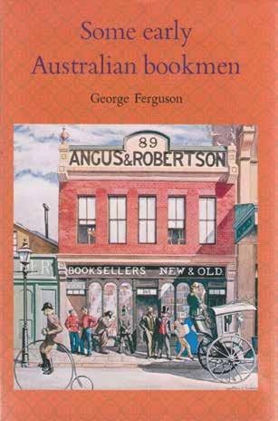 37 Ferguson, George. SOME EARLY AUSTRALIAN BOOKMEN. Roy. 8vo, First Edition; pp.