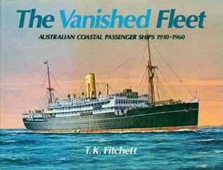 39 Fitchett, T. K. THE VANISHED FLEET. Australian Coastal Passenger Ships 1910-1960. Illustrated by the author. Oblong 4to, First Edition; pp.