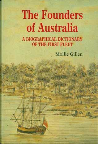 48 Gillen, Mollie. THE FOUNDERS OF AUSTRALIA. A Biographical Dictionary of the First Fleet. With Appendices by Yvonne Browning, Michael Flynn, Mollie Gillen. Roy. 8vo, First Edition; pp.