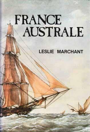 62 Marchant, Leslie R. FRANCE AUSTRALE. A study of French explorations and attempts to found a penal colony and strategic base in south western Australia 1503-1826. Med. 8vo, First Edition; pp.