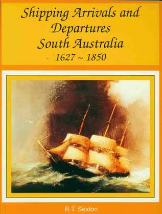 74 Sexton, R. T. SHIPPING ARRIVALS AND DEPARTURES SOUTH AUSTRALIA 1627-1850. A Guide for Genealogists and Maritime Historians. Cr. 4to, First Edition; pp.