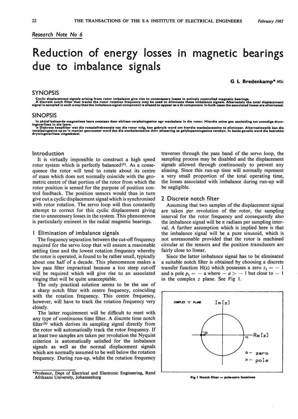 22THE TRANSACTIONS OF THE S A INSTITUTE OF ELECTRICAL ENGINEERS February 1982 Research Note No 6 Reduction of energy losses in magnetic bearings due to imbalance signals G L Bredenkamp* MSc SYNOPSIS