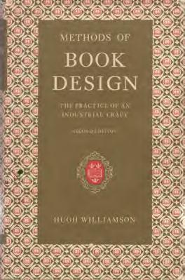 ***The Life of one of the Greatest Book Collectors (and Booksellers). #49702 A$145.00 95 Williamson, Hugh. METHODS OF BOOK DESIGN. The Practice of an Industrial Craft. Second Edition. Med.