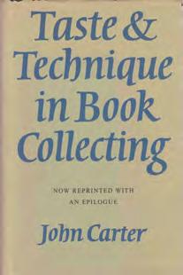 London; Rupert Hart-Davis; (1967). ***First published 1952. #16073 A$65.00 18 Carter, John. TASTE & TECHNIQUE IN BOOK COLLECTING.