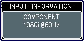 INFORMATION Selecting this item displays a dialog titled INPUT-INFORMATION. It shows the information about the current input.
