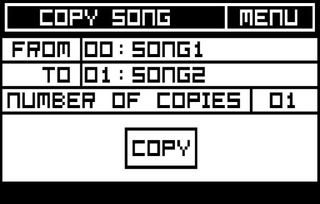 Copy Song Page Tap to set the Song to copy from 0-31 Tap to set the memory location for the song copy Tap to set the number of copies with encoder (1-31) Touch to create the copy When copying a song