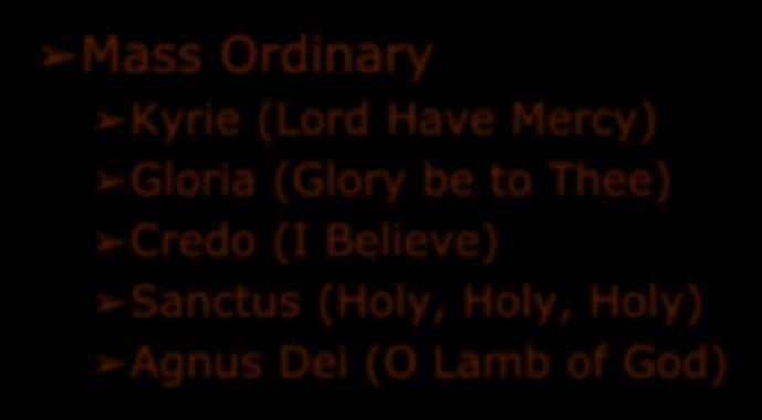 Sacred Music in the Renaissance Mass Ordinary Kyrie (Lord Have Mercy) Gloria