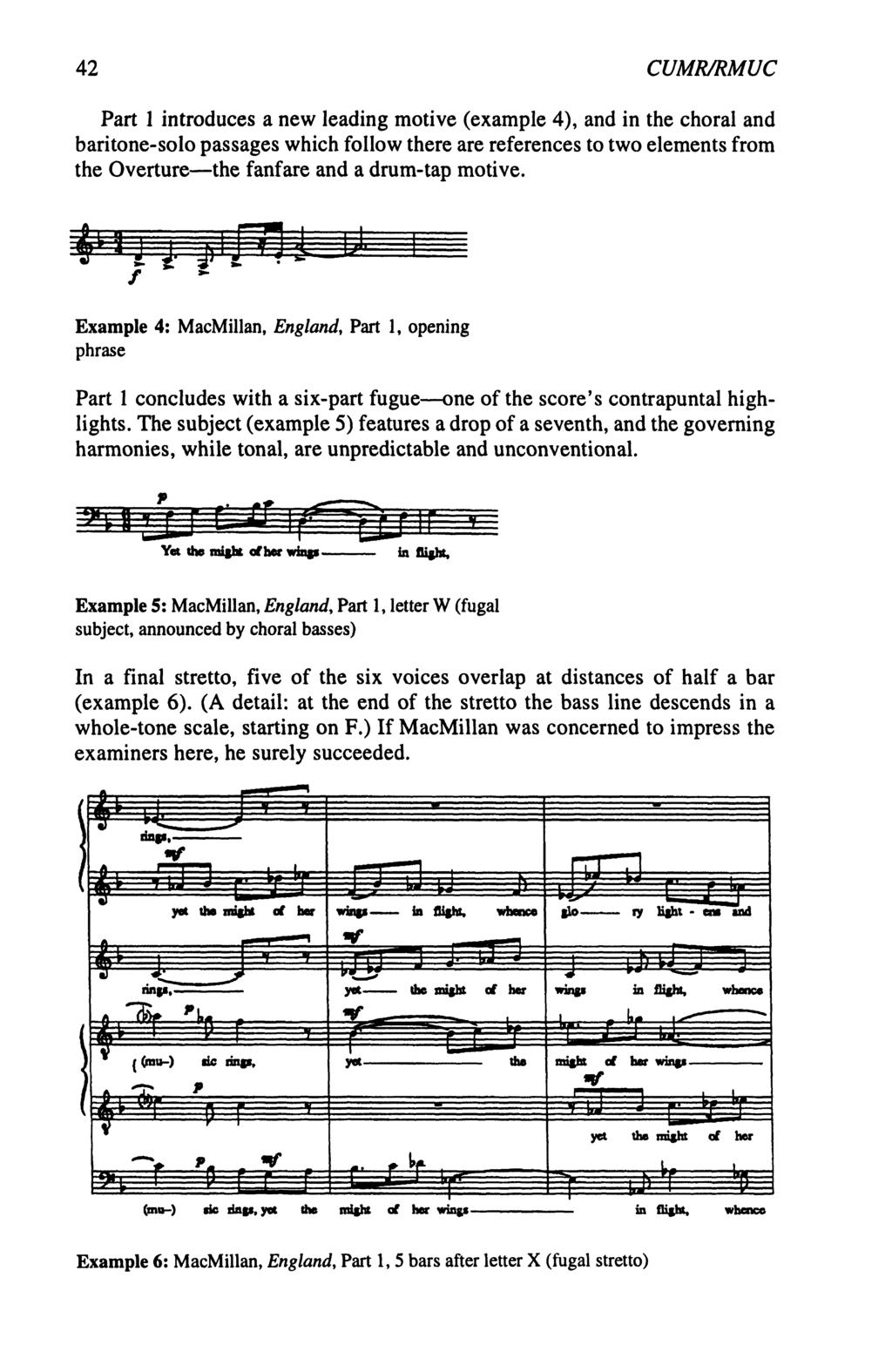 42 CUMR/RMUC Part 1 introduces a new leading motive (example 4), and in the choral and baritone-solo passages which follow there are references to two elements from the Overture the fanfare and a