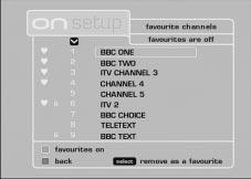 8.5 CHOOSING YOUR FAVOURITE CHANNELS This function enables you to select channels that become your favourites, and are therefore easier and faster to access.