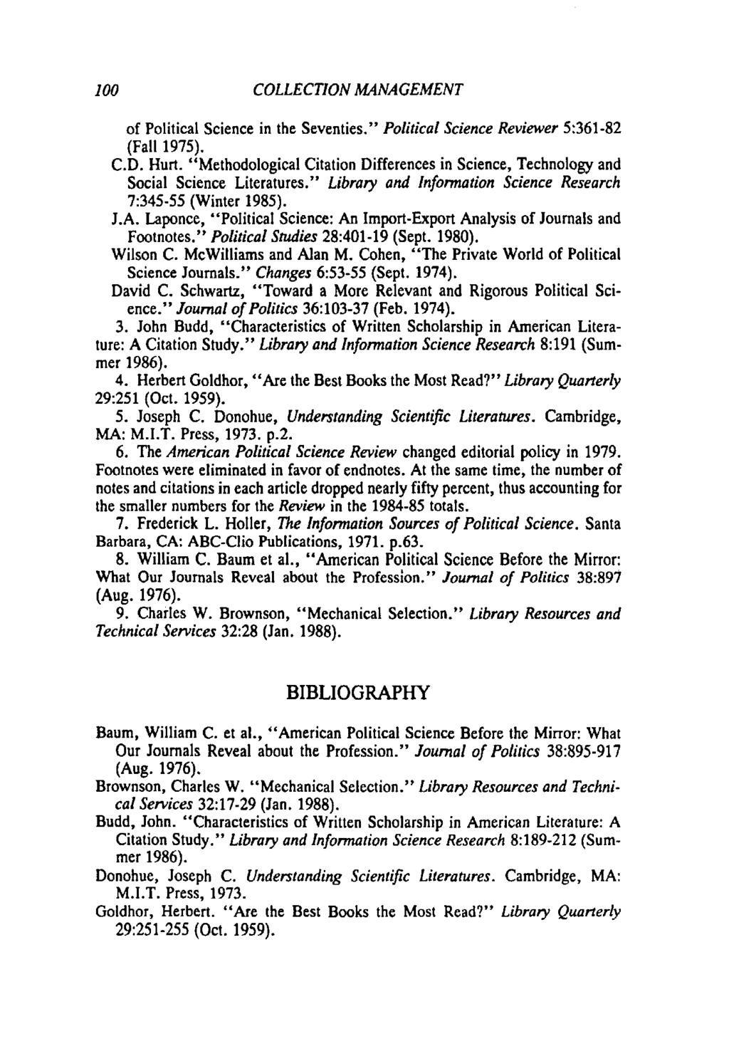 100 COLLECTION MANAGEMENT of Political Science in the Seventies." Political Science Reviewer 5:361-82 (Fall 1975). C.D. Hurt.