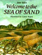 2. WELCOME TO THE SEA OF SAND Yolen, J. (1997). Welcome to the sea of sand. (1997). New York: Scholastic. ISBN- 10: 060616796X. Description: A poetic narrative of Arizona's Sonora Desert.