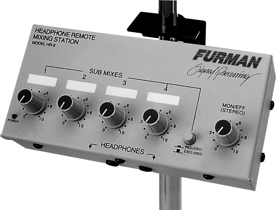 Headphone Distribution System and Personal Headphone Mixer MODELS HDS-6, HR-6 Furman Sound, Inc. 1997 S. McDowell Blvd.