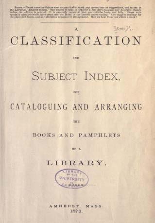 Background Conceived in 1873, first published in 1876 First classification system to be built around decimals Copyright held by OCLC Updated by Library of Congress, Dewey