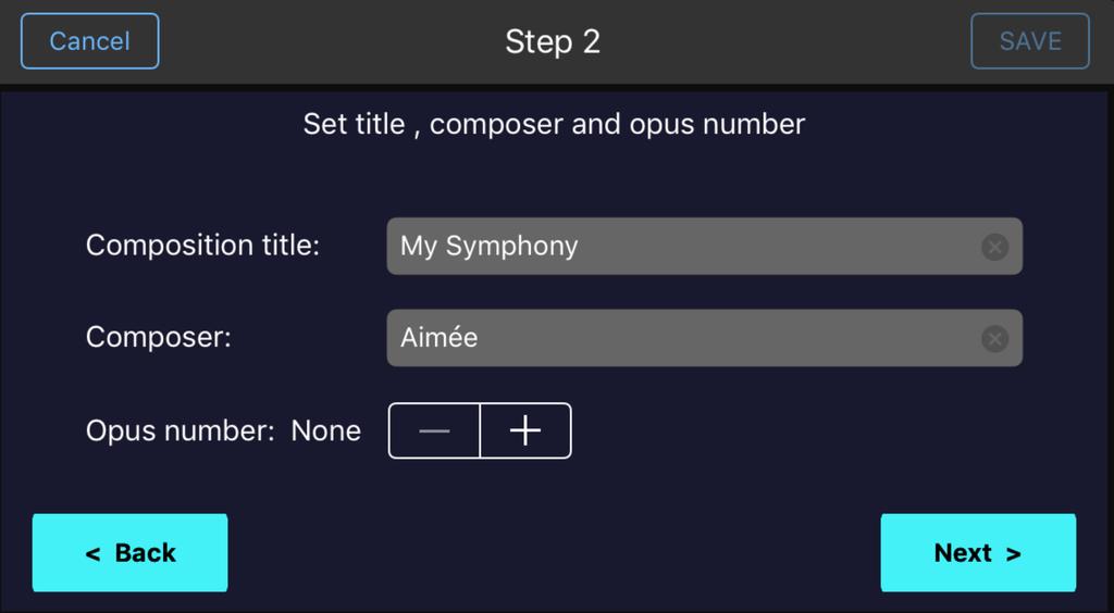 Step 2: Set title, composer and opus number of your new symphony. Tap Next > : Step 3: Select the ensemble you want Aimée to compose for.