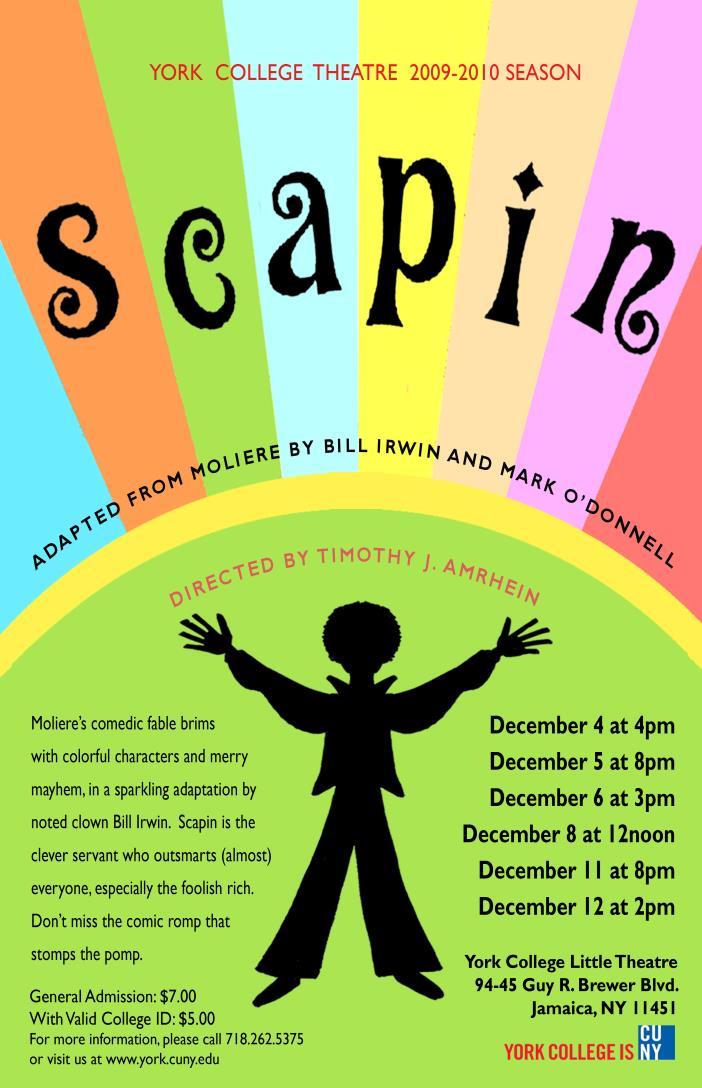 COMING SOON to the LITTLE THEATRE YORK COLLEGE TH EATRE 2009-20 IO SEASON Moliere's comedic fable brims with colorful characters and merry mayhem, in a sparkling adaptation by noted clown Bill Irwin.
