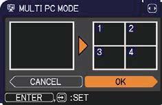 To change from Single PC mode to Multi PC mode, press button to choose OK in the dialog and press the ENTER or INPUT button. The display mode is changed.