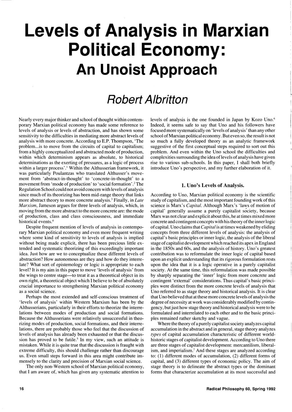Levels of Analysis in Marxian Political Economy: An Unoist Approach Robert Albritton Nearly every major thinker and school of thought within contemporary Marxian political economy has made some