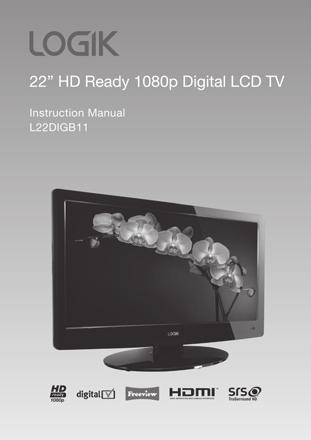 Thank you for purchasing your new Logik 22" HD Ready 1080p Digital LCD TV.