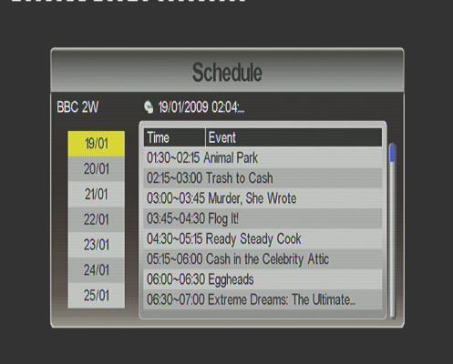 3. Press [VOL ] button to show the schedule of the selected channel. 4. Press [EXIT]/[MENU] button to exit. b. Schedule 1.