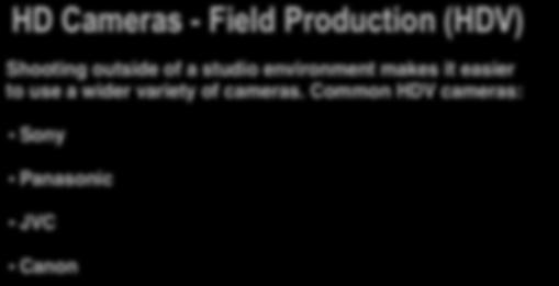 HD Cameras - Field Production (HDV) Shooting outside of a studio environment makes it