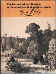 MISCELLANEOUS 80. 'A Lady': Life at the Cape a Hundred Years Ago. By a Lady (Cape Town: C.