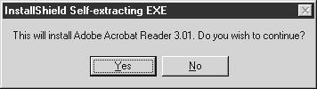 Installation of Acrobat Reader The following screen will be displayed if you placed a checkmark in the box next to Acrobat Reader in step 4. Click Yes to install. 1.