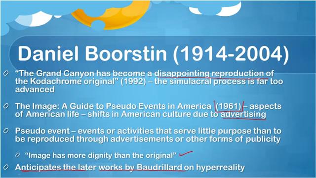 (Refer Slide Time: 24:46) In this argument further Daniel Boorstin also famously remarked in 1992 that the Grand Canyon has become a disappointing reproduction of the Kodachrome original of the