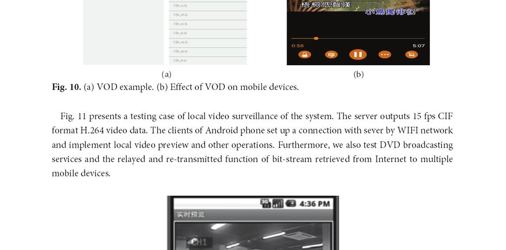 The mobile terminal receives the data stream through RTSP connection. Fig. 10(b) presents the display screen of VOD on client, which can carry operations of pause, stop and so on.