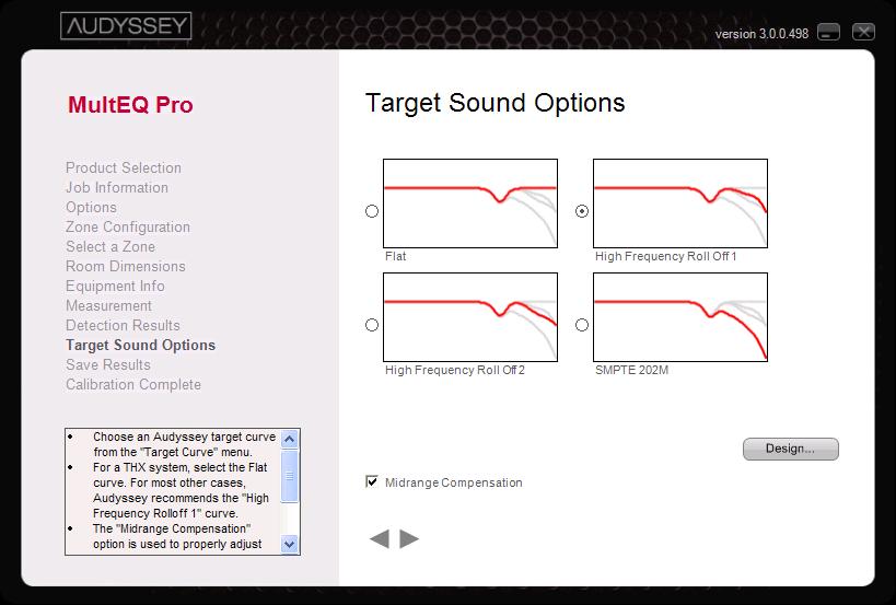 Target Sound Options To cover a wide range of room types, MultEQ Pro currently provides a selection target curves.