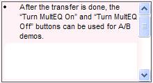 MultEQ On/Off Demo After the results are transferred to the NAD device, the Turn MultEQ On and Turn MultEQ Off buttons will become available. You can use these buttons to demo the MultEQ XT filters.