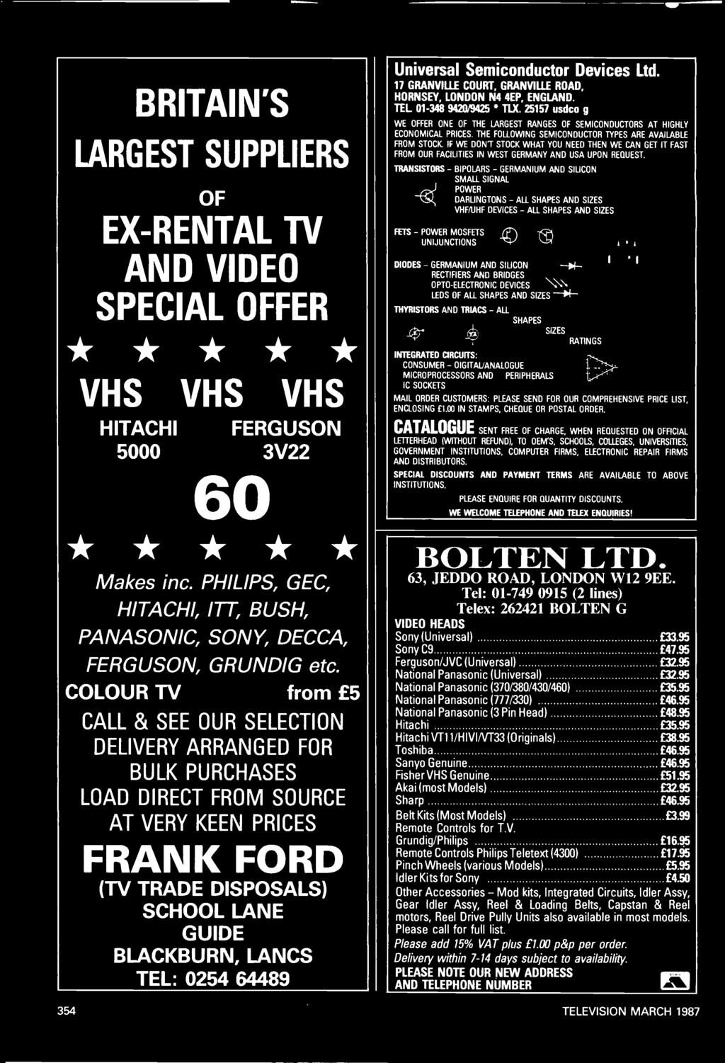 COLOUR TV from 5 CALL & SEE OUR SELECTION DELIVERY ARRANGED FOR BULK PURCHASES LOAD DIRECT FROM SOURCE AT VERY KEEN PRICES FRANK FORD (TV TRADE DISPOSALS) SCHOOL LANE GUIDE BLACKBURN, LANCS TEL: 0254