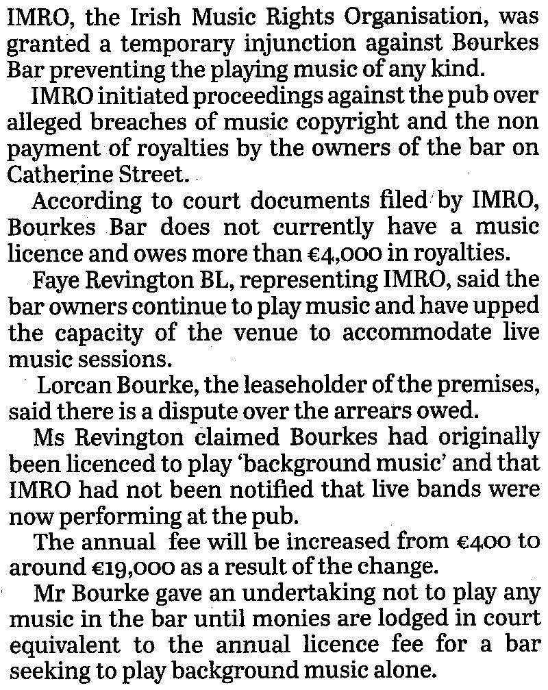 IMRO initiated proceedings against the pub over alleged breaches of music copyright and the non payment of royalties by the owners of the bar on Catherine Street.