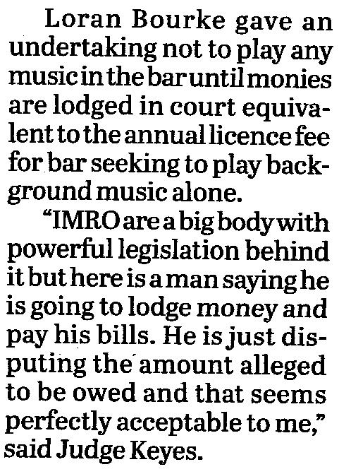 Ms Revington claimed Bourkes had originally been licenced to play 'background music' and that IMRO had not been notified that live bands were