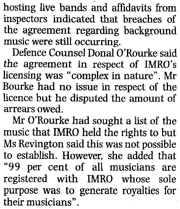 However leaseholder Lorcan Bourke, said that there was a dispute over the arrears claimed by IMRO.