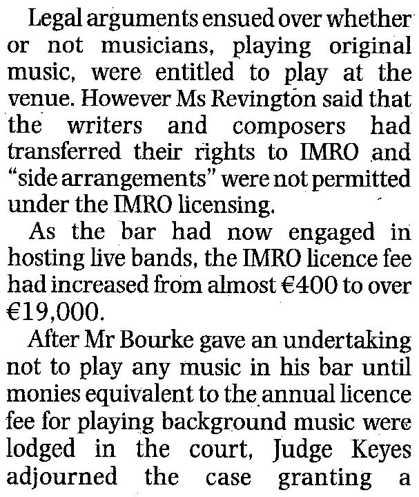 As the bar had now engaged in hosting live bands, the IMRO licence fee had increased from almost 400 to over 19,000.