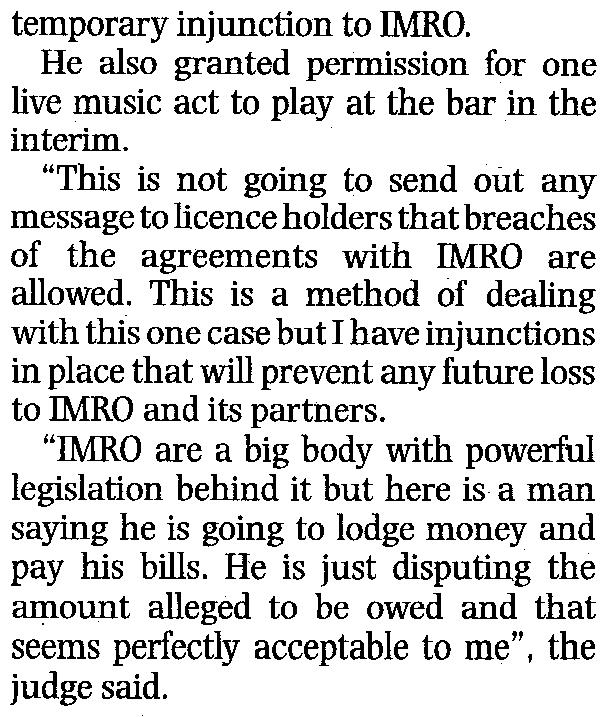 case granting a temporary injunction to IMRO. He also granted permission for one live music act to play at the bar in the interim.