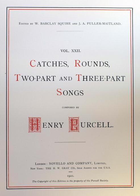 1. Purcell, Once, Twice, Thrice I Julia Try d in Catches, Rounds, Two-Part and Three-Part Songs London: Novello & Co., 1922 780.