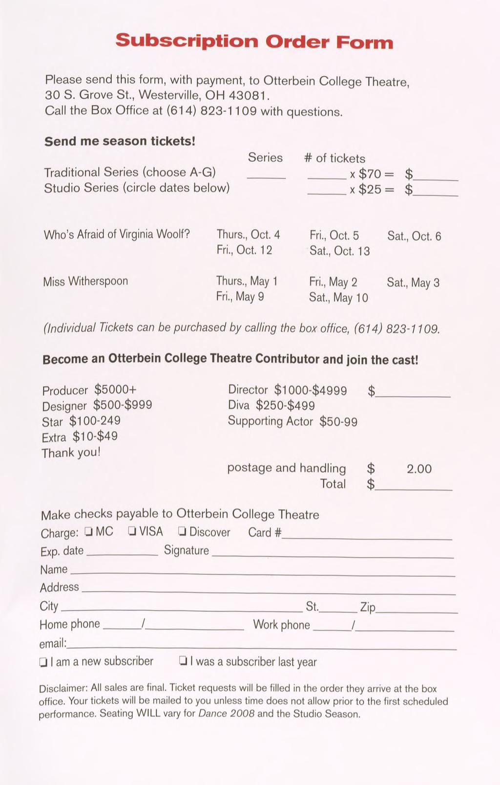 Subscription Order Form Please send this form, with payment, to Otterbein College Theatre, 30 S. Grove St., Westerville, OH 43081. Call the Box Office at (614) 823-1109 with questions.