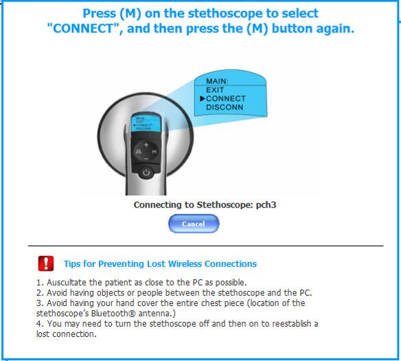 Stethoscope Connection Window 2.4. Connecting Your Stethoscope Once you ve paired a Model 3200 stethoscope with TeleSteth as described above, the stethoscope can be connected to TeleSteth.