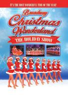 BROADWAY CHRISTMAS WONDERLAND Monday December 5, 2016 One of the most delightful and enchanting Christmas shows ever.
