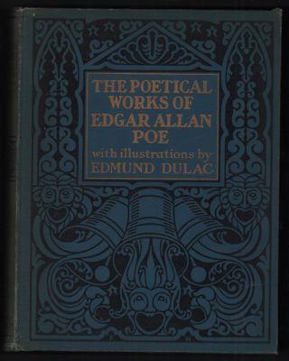 5. Poe, Edgar Allan; Illustrations by Edmund Dulac. The Poetical Works of Edgar Allan Poe. New York and London: Hodder and Stoughton, No date.