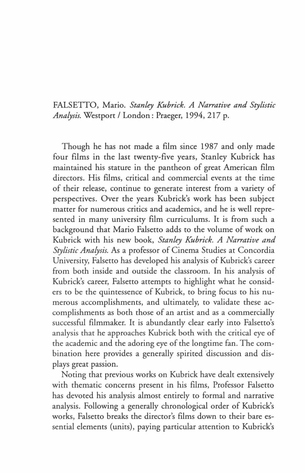 FALSETTO, Mario. Stanley Kubrick. A Narrative and Stylistic Analysis. Westport / London : Praeger, 1994, 217 p.