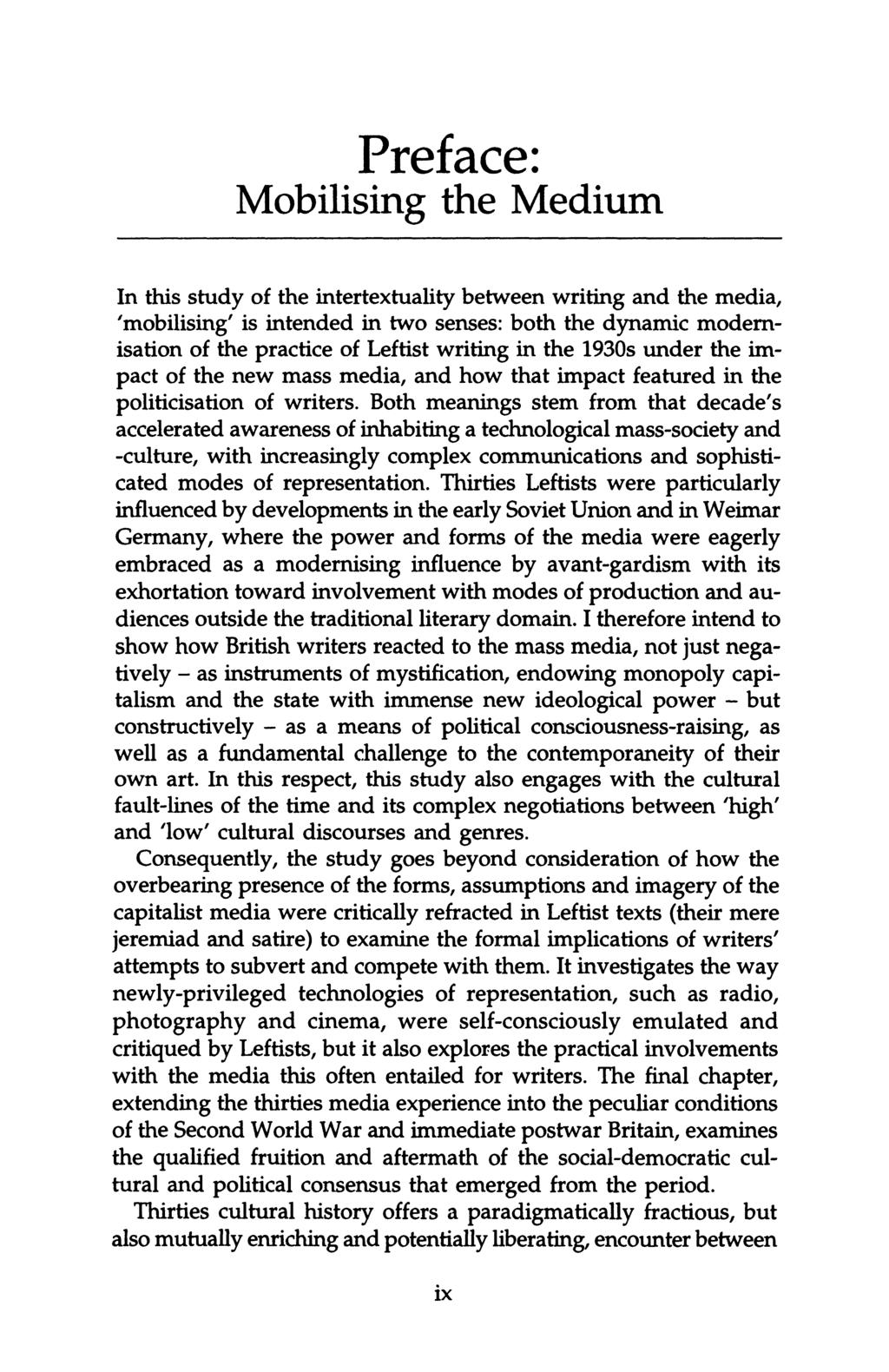 Preface: Mobilising the Medium In this study of the intertextuality between writing and the media, 'mobilising' is intended in two senses: both the dynamic modernisation of the practice of Leftist