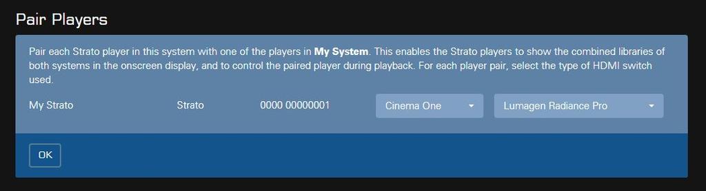 player with a Strato, you may wish to also send SD and HD movies to the Strato system for more immediate playback (avoiding the switch to the paired player). 9.