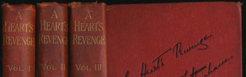 CONSIDERABLY ABOVE THE AVERAGE OF CONTEMPORARY NOVELS 94. TOTTENHAM, Blanche Loftus. A HEART S REVENGE. In three volumes, Vol. I [-III]. London: Hurst & Blackett Limited, 1894. 285 FIRST EDITION.