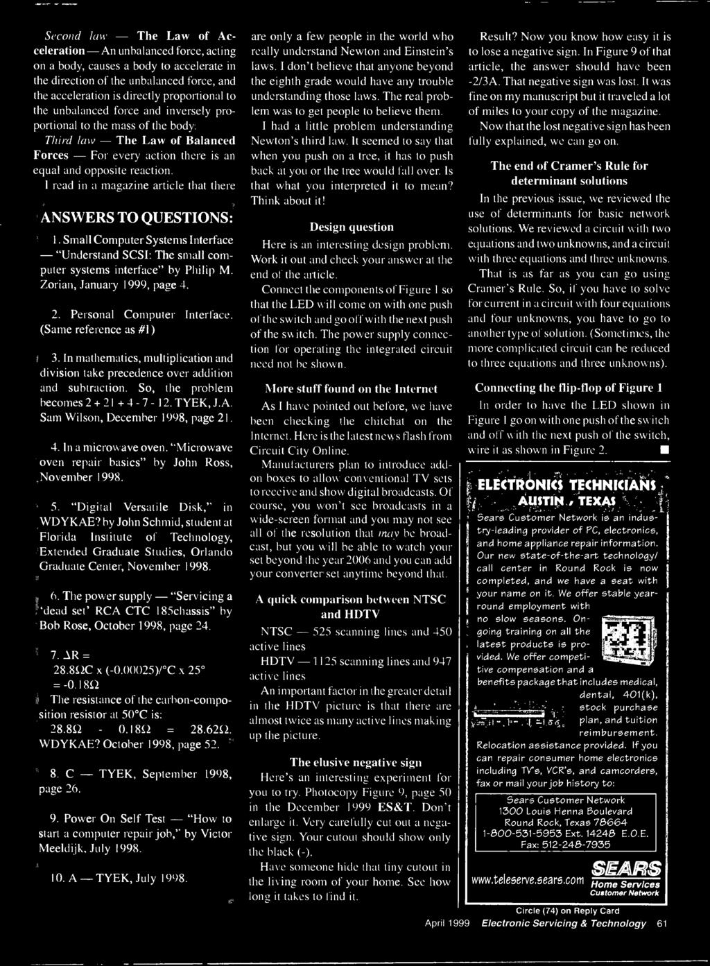 read in a magazine article that there ANSWERS TO QUESTONS: 1. Small Computer Systems nterface - "Understand SCS: The small computer systems interface" by Philip M. Zorian, January 1999, page 4. 2.