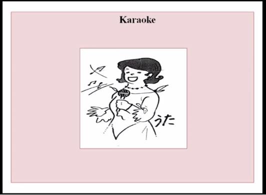 meaning in Japanese. So when you are talking in Japanese please do not say karaoke sa karaoke.