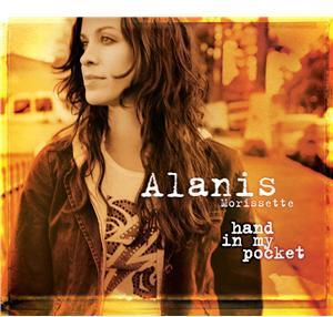 Alanis Morissette Hand in my Pocket Alanis Morissette was one of the most unlikely stars of the mid-'90s.