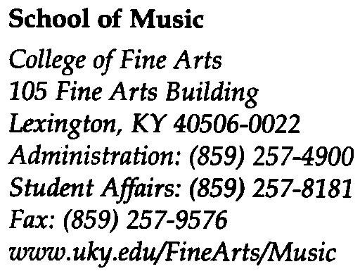 UNIVERSITY OF' KENTUCKY School of Music College of Fine Arts 105 Fine Arts Building Lexington, KY 40506-0022
